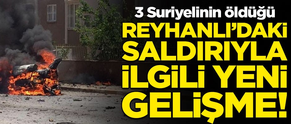 3 Suriyeli hayatını kaybetmişti... Reyhanlı saldırısıyla ilgili yeni gelişme!