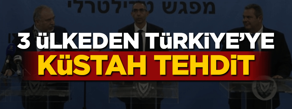 3 ülkeden Türkiye'ye küstah tehdit!