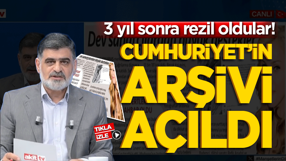 3 yıl sonra rezil oldular! Cumhuriyet’in arşivi açıldı