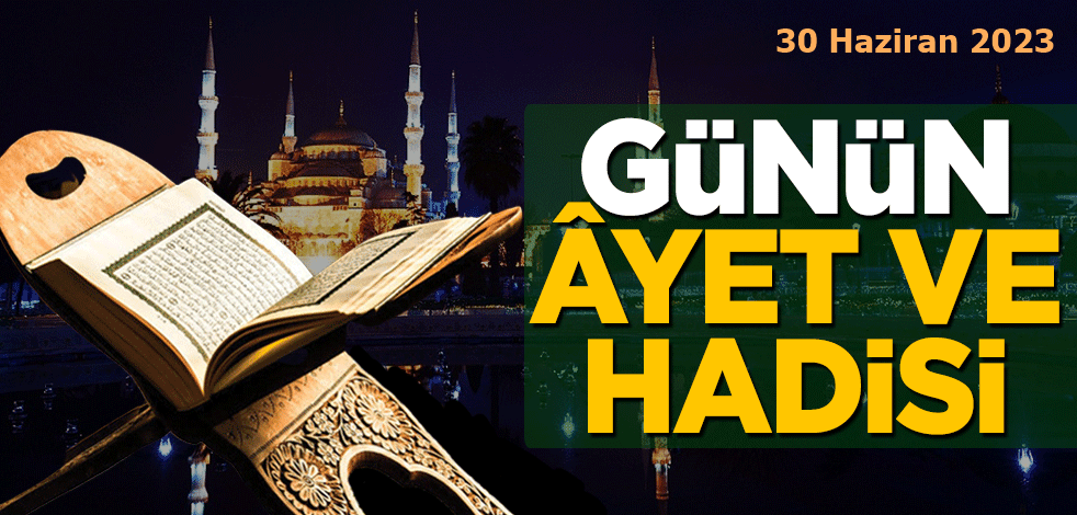 30 Haziran 2023: Günün Âyet ve Hadisi
