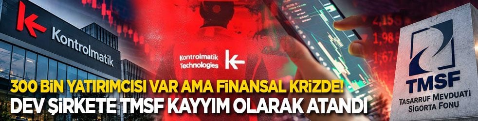300 bin yatırımcısı var ama finansal krizde! Dev şirkete TMSF kayyım olarak atandı