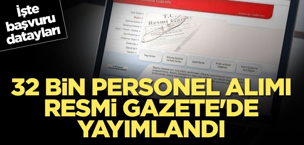 32 bin personel alımı Resmi Gazete'de yayımlandı