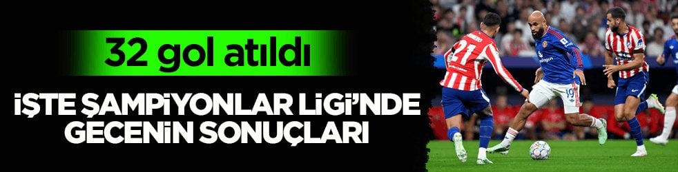 32 gol atıldı! İşte Şampiyonlar Ligi’nde gecenin sonuçları
