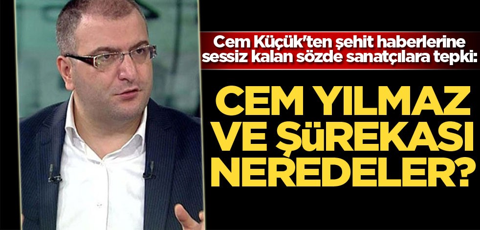 34 askerimizin şehit olması sonrası sessizliğe gömülen sözde sanatçılara Cem Küçük'ten sert tepki: "Cem Yılmaz ve şürekası neredeler"