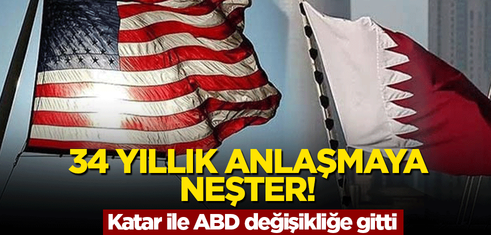 34 yıllık anlaşmaya neşter! Katar ile ABD değişikliğe gitti