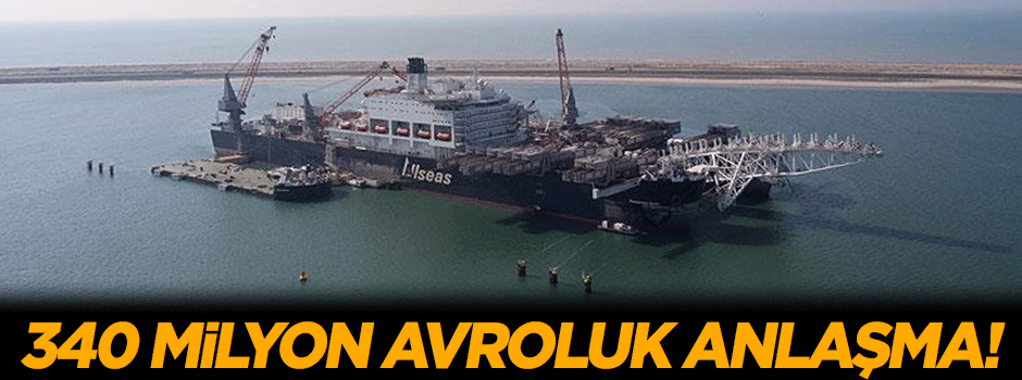 340 milyon avroluk anlaşma!