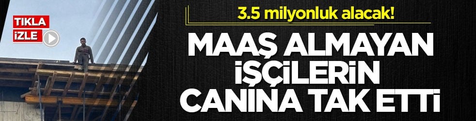 3.5 milyonluk alacak! Aylardır maaş almayan işçilerin canına tak etti