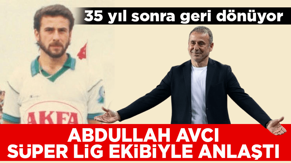 35 yıl sonra o kulübe geri dönüyor! Abdullah Avcı, Süper Lig ekibiyle anlaştı