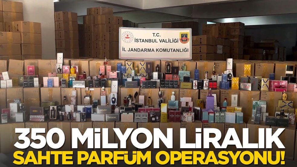 350 milyon liralık sahte parfüm yapmışlar! Operasyonun detayları belli oldu