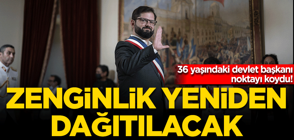 36 yaşındaki devlet başkanı noktayı koydu! Zenginlik yeniden dağıtılacak