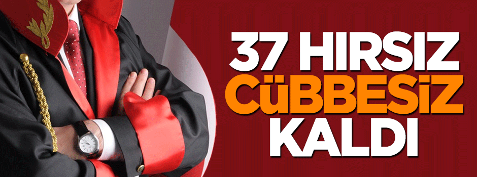 37 paralelci cübbesiz kaldı