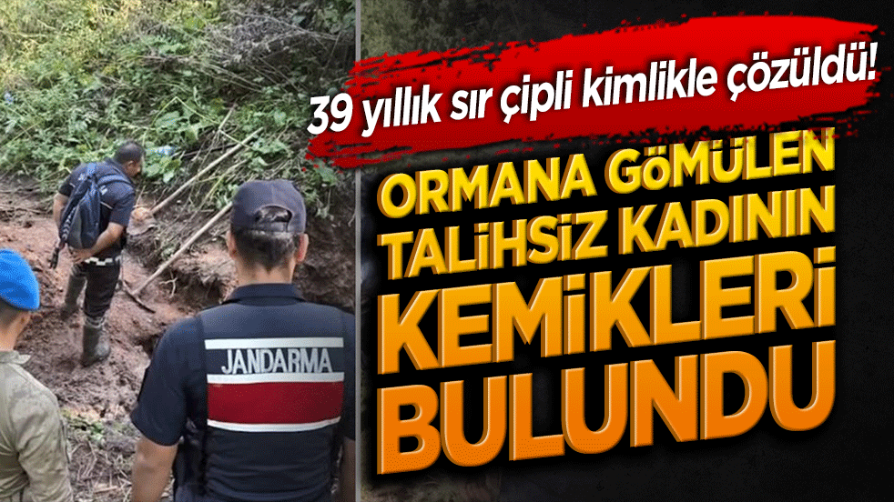 39 yıllık sır çipli kimlikle çözüldü! Ormana gömülen tali̇hsiz kadının kemikleri bulundu