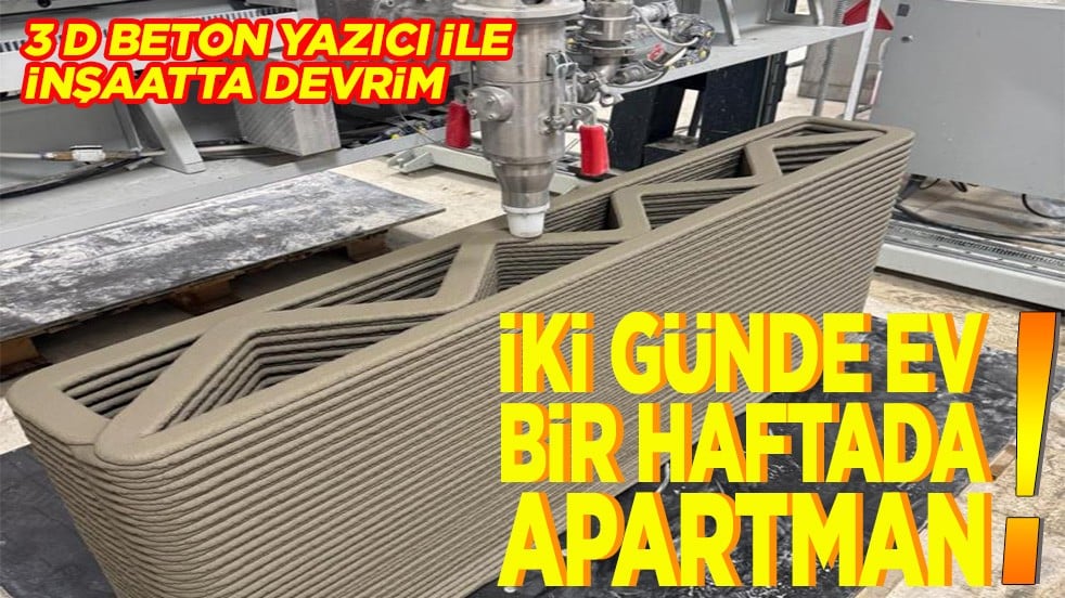 3D beton yazıcıyla inşaatta devrim: İki gün ev bir haftada apartman
