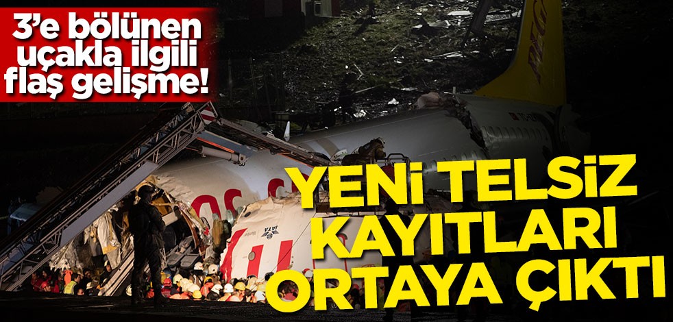 3'e bölünen uçakla ilgili flaş gelişme! Yeni telsiz kayıtları ortaya çıktı