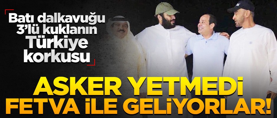3'lü şer koalisyonu şimdi de uydurma fetvaları devreye soktu!