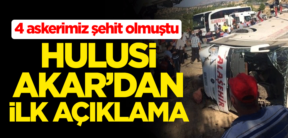 4 askerimiz şehit olmuştu! Hulusi Akar'dan ilk açıklama