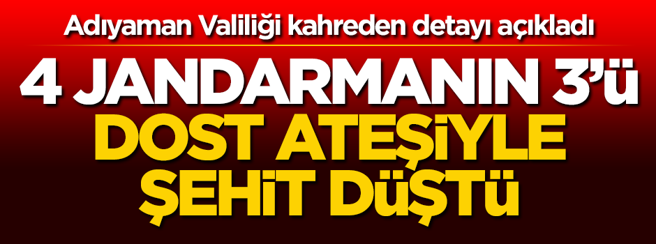 4 askerimizin 3'ü dost ateşiyle şehit olmuş