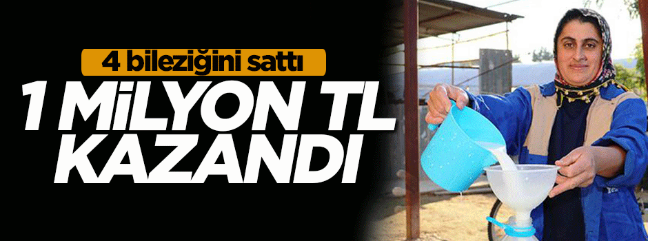 4 bilezikle 1 milyon TL'lik servete ulaştı