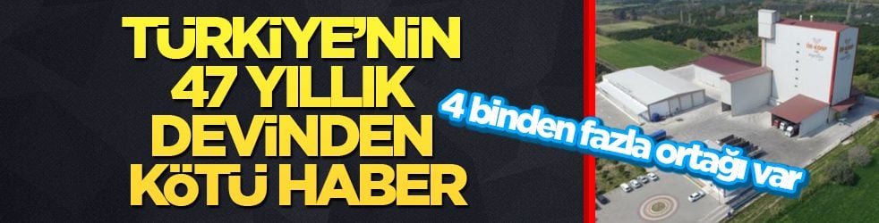 4 binden fazla ortağı var! Türkiye’nin 47 yıllık devinden kötü haber
