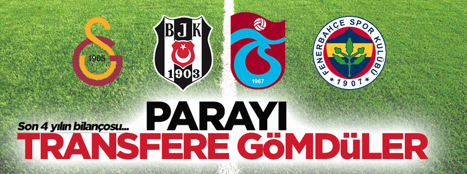 4 büyükler transfere ne kadar para yatırdı?