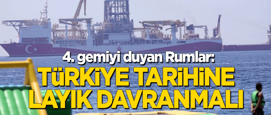 4. gemiyi duyan Rumlar: Türkiye’nin tarihine layık davranmasını istiyoruz