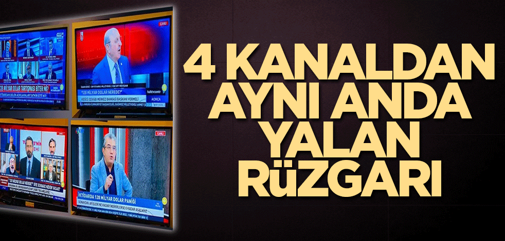 4 kanaldan aynı anda yalan rüzgarı