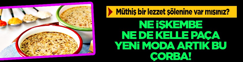 4 Kaşık çorbası: Ne kelle paça ne de işkembe! Detay görenler hayrete düştü