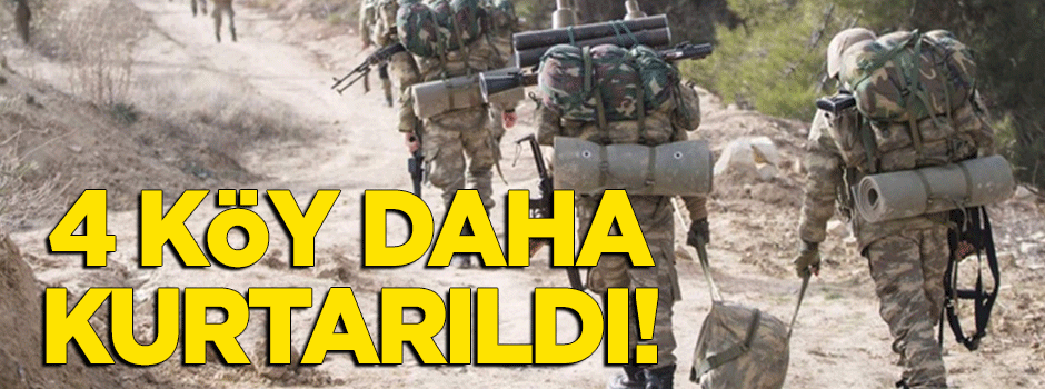 4 köy daha kurtarıldı!