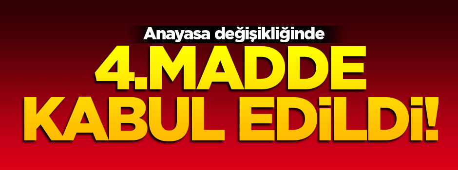 4. madde kabul edildi!