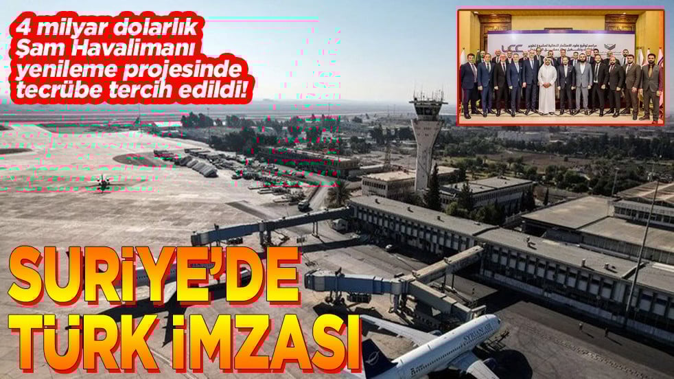 4 milyar dolarlık Şam Havalimanı yenileme projesinde tecrübe tercih edildi Suriye'de Türk imzası