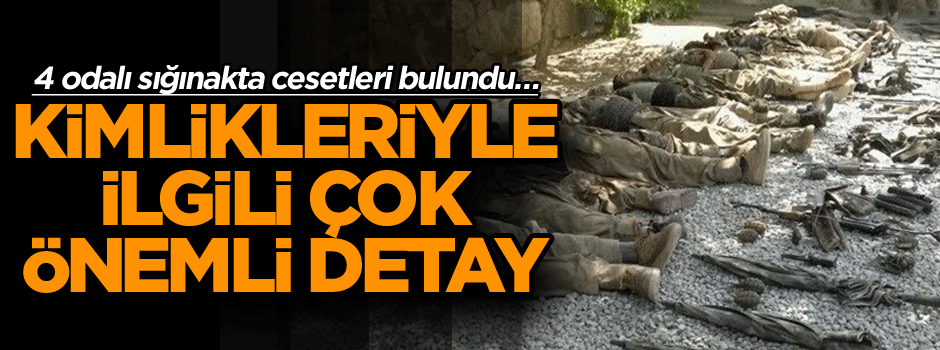 4 odalı sığınakta cesetleri bulundu… Kimlikleriyle ilgili çok önemli detay