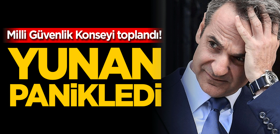 4 saatlik MGK toplantısı Atina’yı panikletti