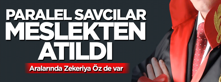 4 savcı ve 1 hakim meslekten ihraç edildi