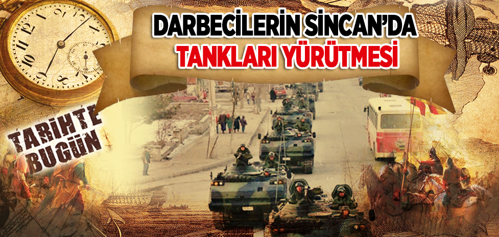 4 Şubat 1997: Darbecilerin Sincan’da Tankları Yürütmesi
