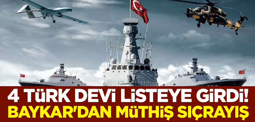 4 Türk devi listeye girdi! Baykar'dan müthiş sıçrayış