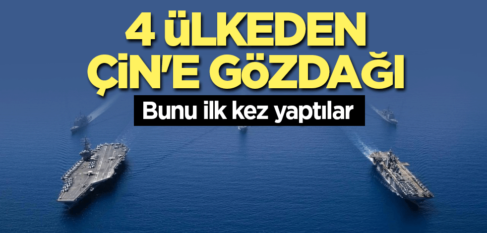 4 ülkeden Çin'e gözdağı