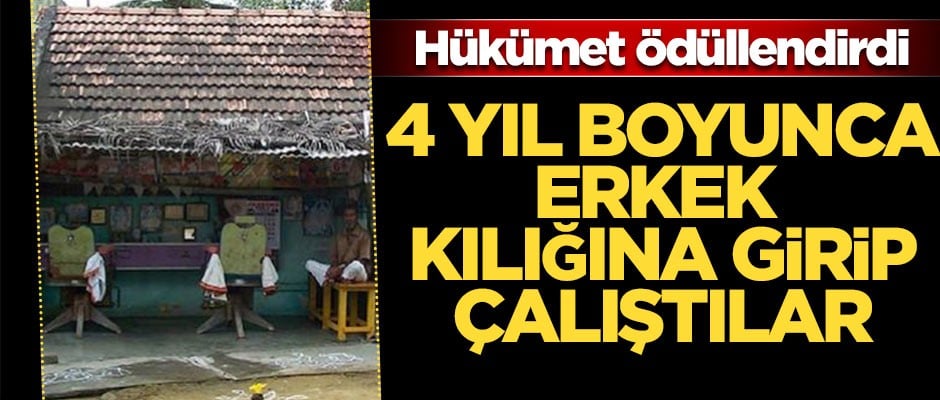 4 yıl boyunca erkek kılığına girip çalıştılar