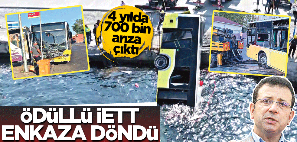 4 yılda 700 bin arıza çıktı! Ödüllü İETT enkaza döndü