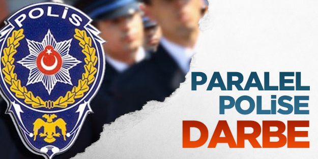 40 Paralel polis ihraç edildi