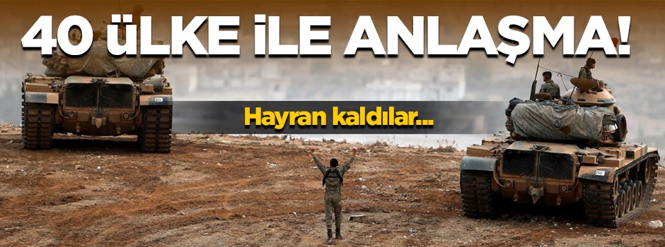 40 ülke ile anlaşma!