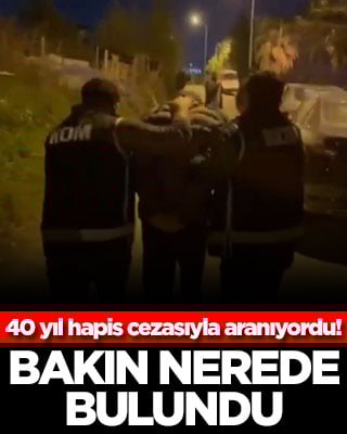 40 yıl hapis cezasıyla aranıyordu! Bakın nerede bulundu