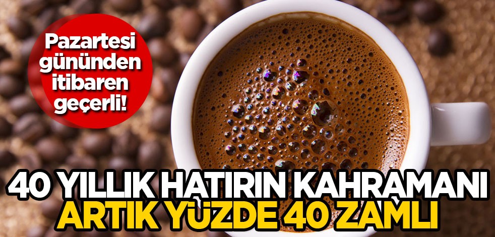 40 yıllık hatırı vardı! Artık yüzde 40'lık zammı var