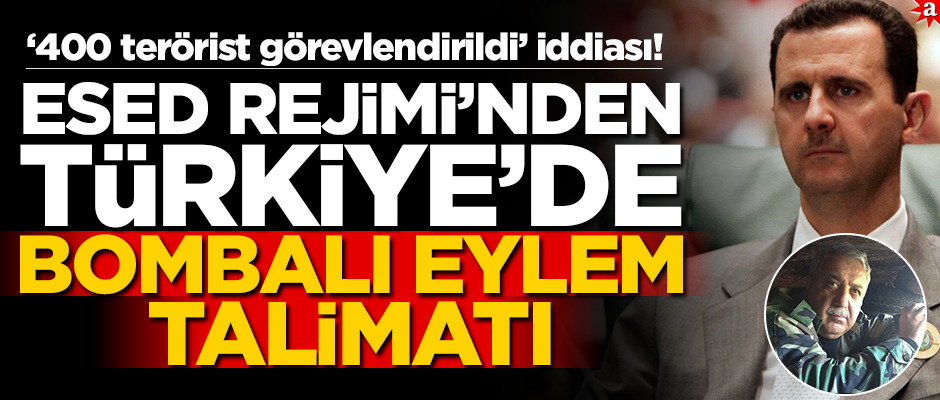 ‘400 terörist görevlendirildi’ iddiası! Esed Rejimi’nden Türkiye’de bombalı eylem talimatı