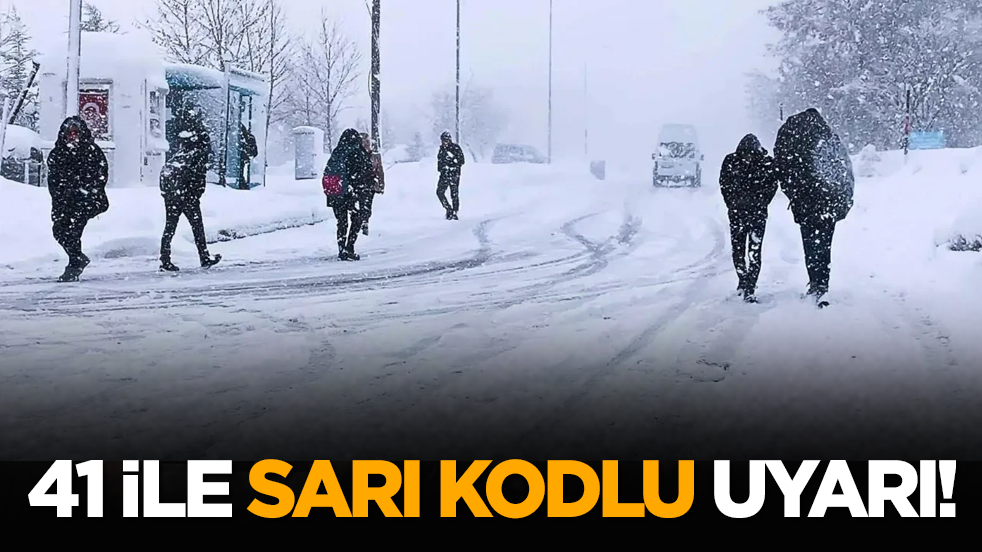 41 ile sarı kodlu uyarı!