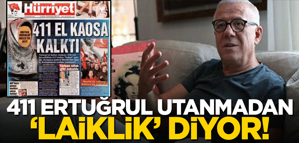 411 Ertuğrul, utanmadan 'laiklik' diyor!