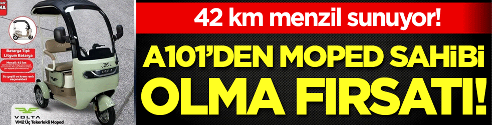 42 km menzil: A101'den moped sahibi olma fırsatı!