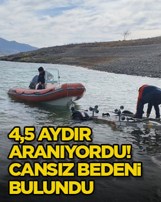 4,5 aydır aranıyordu! Cansız bedeni bulundu