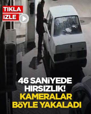 46 saniyede hırsızlık! Kameralar böyle yakaladı