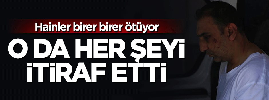 47 polisin şehit olduğu saldırıda yer alan hain suçunu itiraf etti