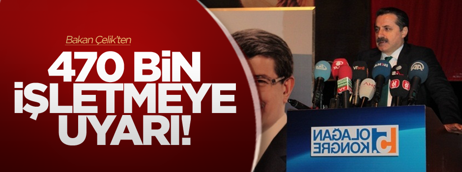 470 Bin işletmeye uyarı